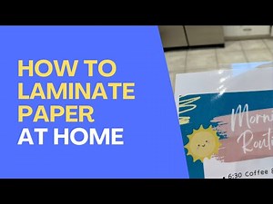How to Laminate Paper at Home
