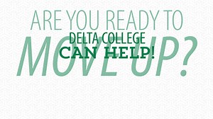 Move on or move up in your career by taking your education to the next level at Delta College. Enroll today! | Delta College | Facebook