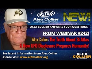 Alex Collier: The Truth About 3i Atlas & How UFO Disclosure Prepares Humanity! 🛰️ *NEW*