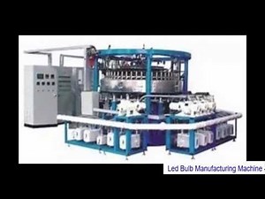 LED Bulb Manufacturing Machine and its cost