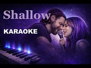 Shallow (Lady Gaga) – Cinematic Piano + Lyrics | Karaoke