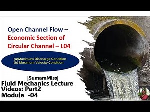 Circular Section - Analysis for Maximum Discharge and Velocity |SumamMiss| Lecture Videos:M4 – L29