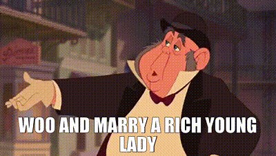woo and marry a rich young lady
