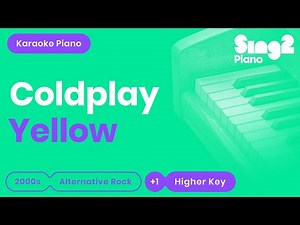 Coldplay - Yellow (Higher Key) Karaoke Piano