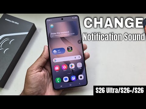 Samsung Galaxy S26 Ultra/S26+: How to change notification sound on Samsung