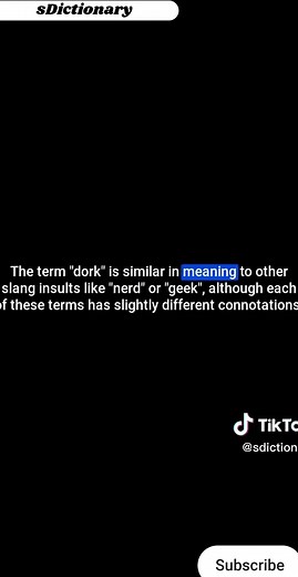 Dork: Understanding Its Slang Meaning