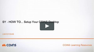 Introduction to COINS OA - SY - HOW TO...Setup Your COINS Desktop (LMVSY0049)