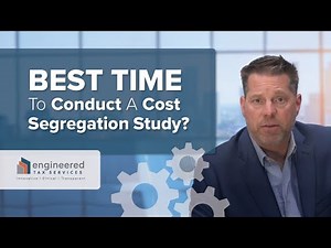 When Is the Best Time to Conduct a Cost Segregation Study?