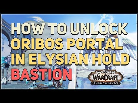 How to unlock Oribos Portal in Bastion Elysian Hold WoW