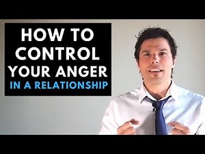 How to Control Your Anger (in a Relationship) #angerinrelationships