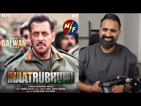 Maatrubhumi | Battle of Galwan | Salman Khan | Arijit Singh | Song Reaction