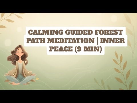 Calming Guided Forest Path Meditation | Inner Peace (9 Min)