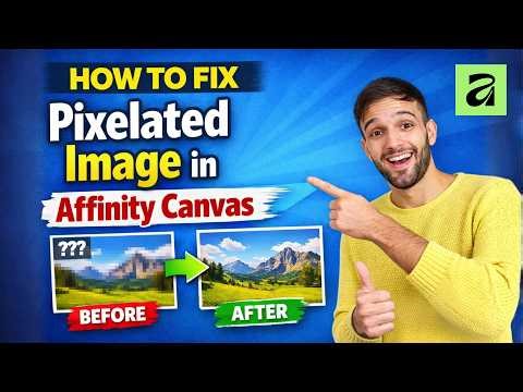 How to FIX Pixelated / Blurry Images in Affinity Canvas | Affinity 3 Tutorial | Make Images Sharp