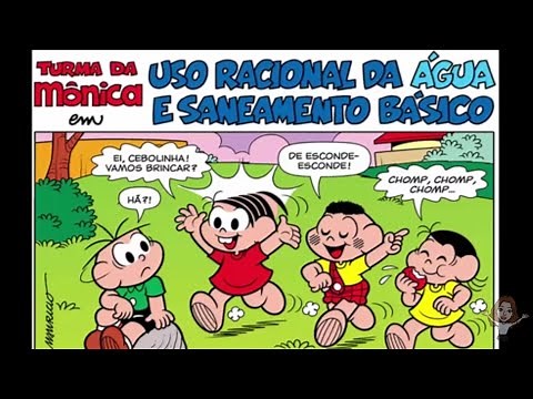 Meio Ambiente- Turma da Monica em : Uso racional da água e saneamento básico