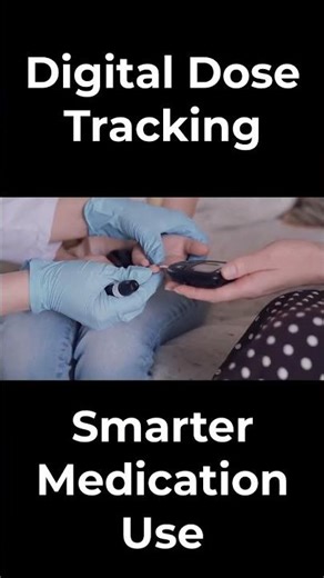 How Digital Dose Tracking Improves Medication Safety and Adherence