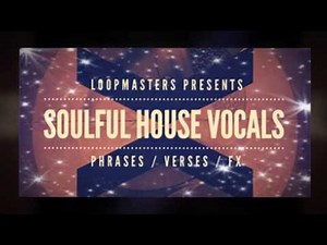 Royalty Free Vocal House Samples - Loopmasters Soulful House Vocals