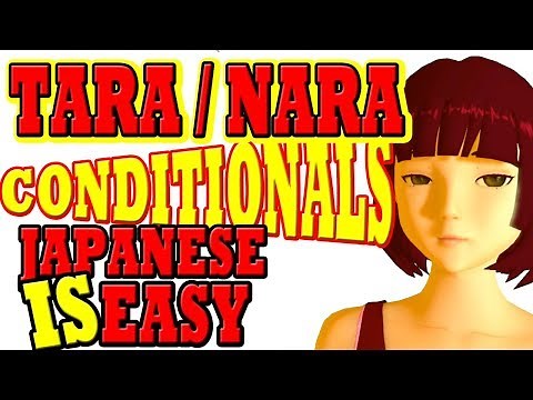 Lesson 32: Conditionals made clear! Tara, nara - how they really work