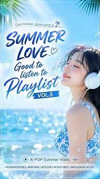 🌊 Best K-POP Summer Playlist ☀️ 17 Refreshing & Feel-Good Summer Songs | Drive · Beach · Vacation