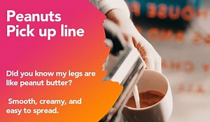 126  Peanuts Pick Up Lines And Rizz