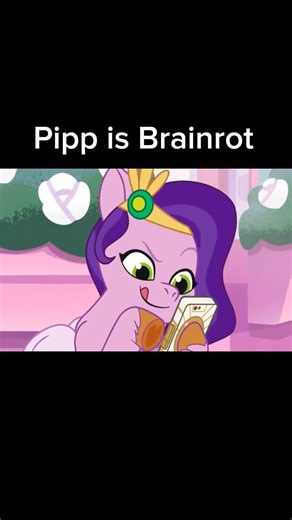 Pipp is Brainrot #mlp #brainrot #mlpg5 #memes #brony #g5 #mylittlepony #67
