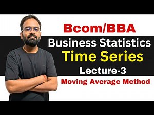 Time Series Analysis part-3 | Moving Average Method Business Statistics | Bcom/BBA