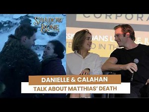 Danielle Galligan & Calahan Skogman talk about Matthias' death & a deleted scene in Shadow and Bone