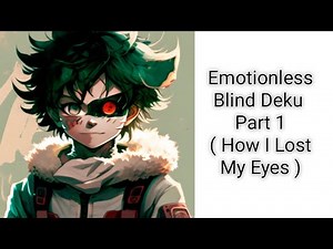 Emotionless Blind Neko Deku Texting Story Part 1 ( How Izuku Lost His Eyes ) ~MHA Texting Story