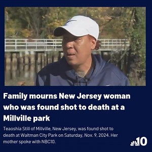 Loved ones are mourning a woman who was found shot to death at a New Jersey park over the weekend. Yukare Nakayama spoke with the victim's mother. Full story here: http://on.nbc10.com/cdE8XRU | NBC10 Philadelphia