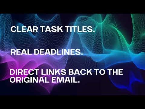 Turn Your Inbox Into Action — Automatically