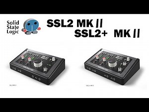 SolidStateLogic(SSL) USBオーディオインターフェース SSL2 MKⅡ & SSL2+ MKⅡ 製品解説（日本語）