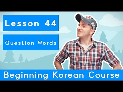 Billy Go’s Beginner Korean Course | #44: Question Words
