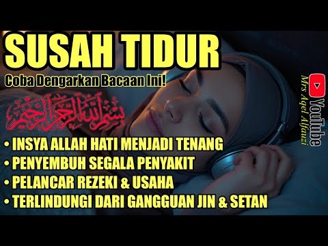 SUSAH TIDUR? Coba Dengarkan Surah Pengantar Tidur Merdu Mudah Tidur Ruqyah Susah Tidur Malam