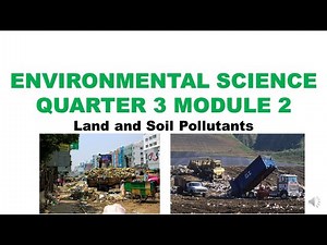 Environmental Science Q3W2 Module 2: LAND & SOIL POLLUTANTS
