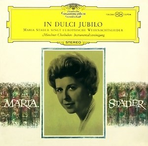 Maria Stader, Münchner Chorbuben ∙ Instrumentalvereinigung - In Dulci Jubilo (Maria Stader Singt Europäische Weihnachtslieder)
