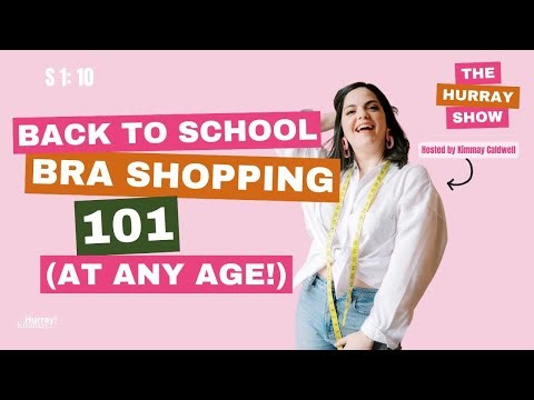 S1: E10 Back to School: Bra Shopping 101 (At Any Age!)