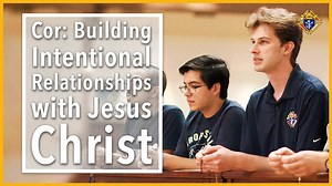 Cor: Building an Intentional Relationship with Christ - Faith - Video Library