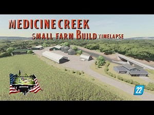 MEDICINE CREEK TIMELAPSE | SMALL FARM BUILD | FS22 | FARMING SIMULATOR 22