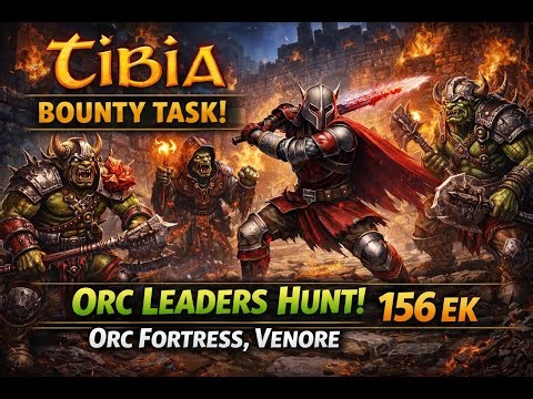 Tibia Bounty Task | Orc Leaders Hunt (Orc Fortress, Venore) | 156 EK