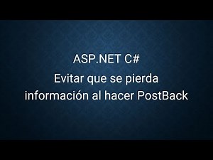 ASP NET C# 4- Evitar que se pierda información al hacer PostBack