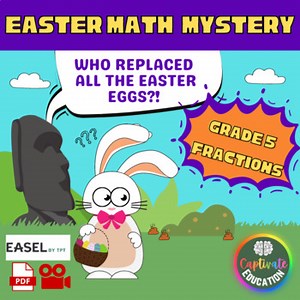 Grade 5 Easter Math Mystery: Who Replaced All the Easter Eggs? Fractions
