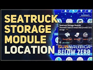 Seatruck Storage Module Location Subnautica Below Zero