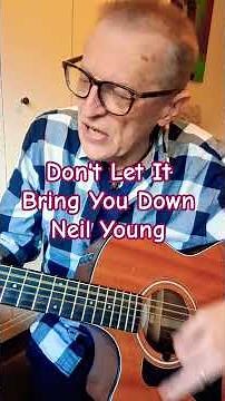 Neil Young Don't Let It Bring You Down #acoustic #unplugged #cover #ballad #emotional