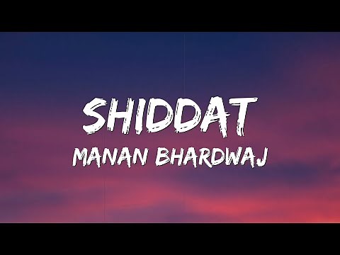 Shiddat Title Song Track(Lyrics) -By Manan Bhardwaj