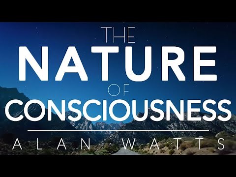 ALAN WATTS - You Are The Universe - The Nature of Consciousness philosophy