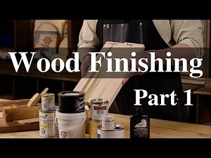Wood Finishing | Part 1 - Choosing the Right Finish
