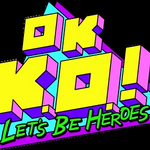 OK K.O. Let's Be Heroes