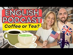 S4 E20 - Coffee or Tea? ESL Podcast—American & British English for B1–B2 Learners