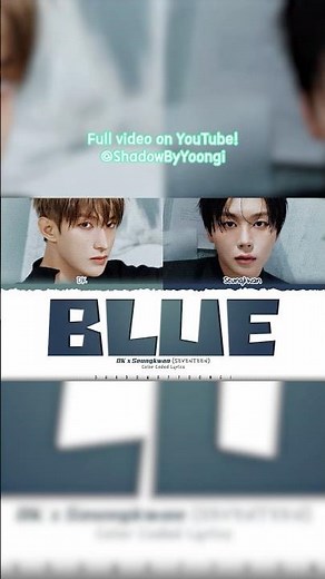DK X Seungkwan (SEVENTEEN) 'Blue' Lyrics (도겸X승관 Blue 가사) [Color Coded Han_Rom_Eng]