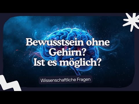 Ist Bewusstsein an das Gehirn gebunden?
