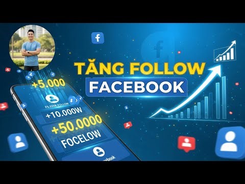 Web Tăng Follow Facebook Người Thật Uy Tín Không Tụt